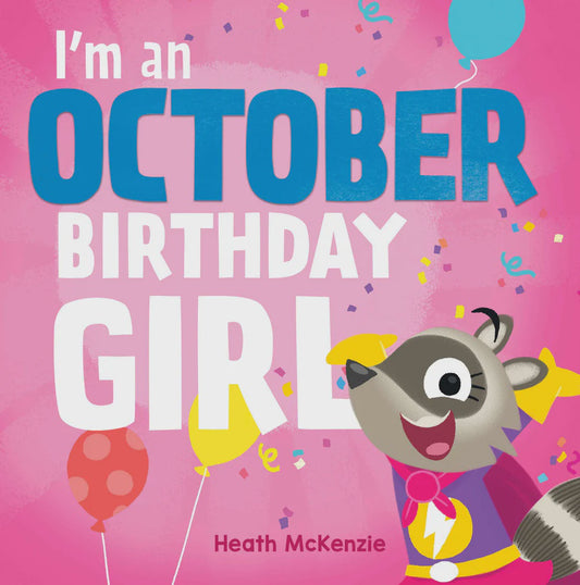 I'm an October Birthday Girl.