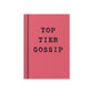 Hard Cover Tiny Notebook - Top Tier Gossip