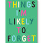 A5 Soft Cover Notebook - Things I am Likely to Forget