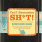 Can't Remember Shit Reminder Book