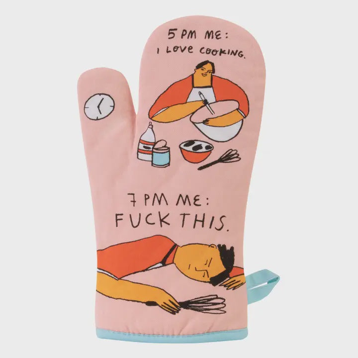 Oven Mit - 5pm Love 7pm Fuck This