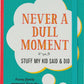 Never a Dull Moment Journal