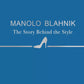 Manolo Blahnik: The Story Behind the Style