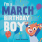 I'm a March Birthday Boy