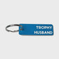 Trophy Husband - Acrylic Key Tag - Blue & White