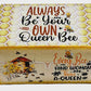 Always Be Your Own Queen Bee Soap Bar