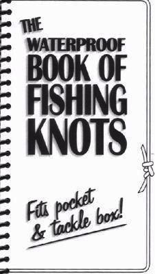 The Waterproof Book of Fishing Knots (Pocket Size)