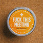 Fuck This Meeting Emergency Ambiance Travel Candle