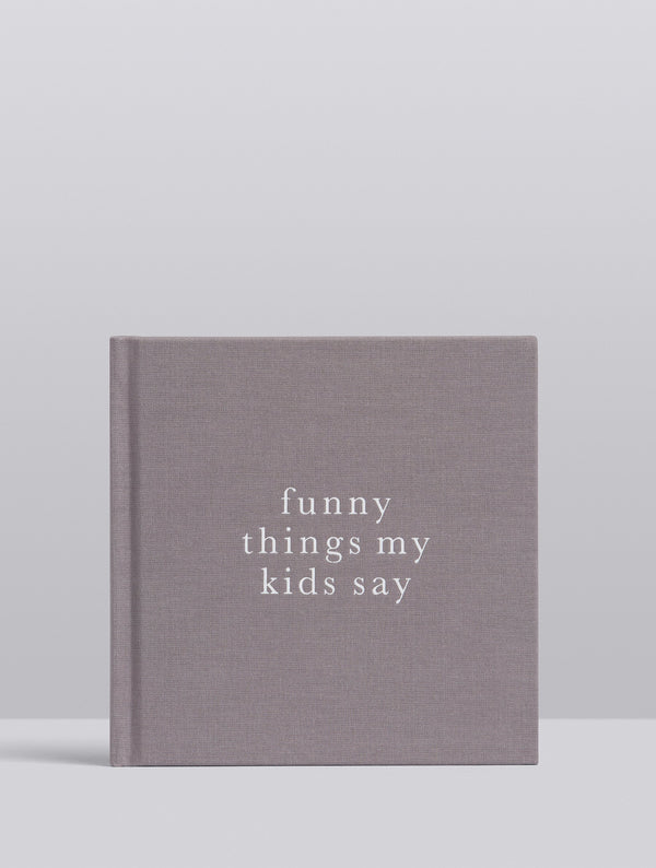 Funny Things My Kids Say: Grey