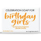 Celebration Soap for Birthday Girls
