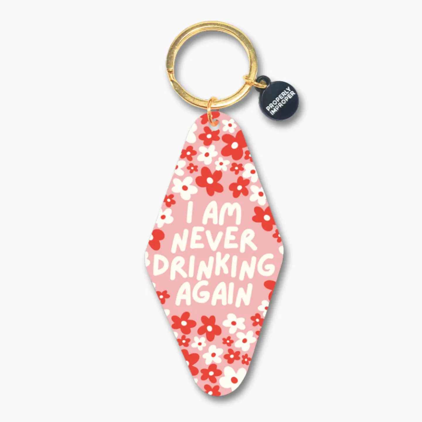 Printed Keychain Never Drinking Again