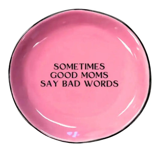 Round Trinket Tray Sometimes Good Moms Say Bad Words Pink